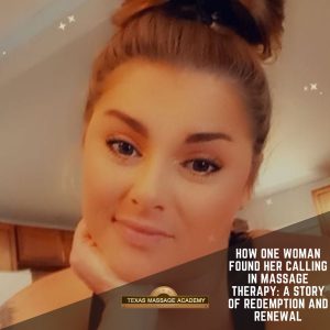 Meet Brittney, a graduate of Texas Massage Academy and hear her story of how one woman found her calling in massage therapy: A story of redemption and renewal